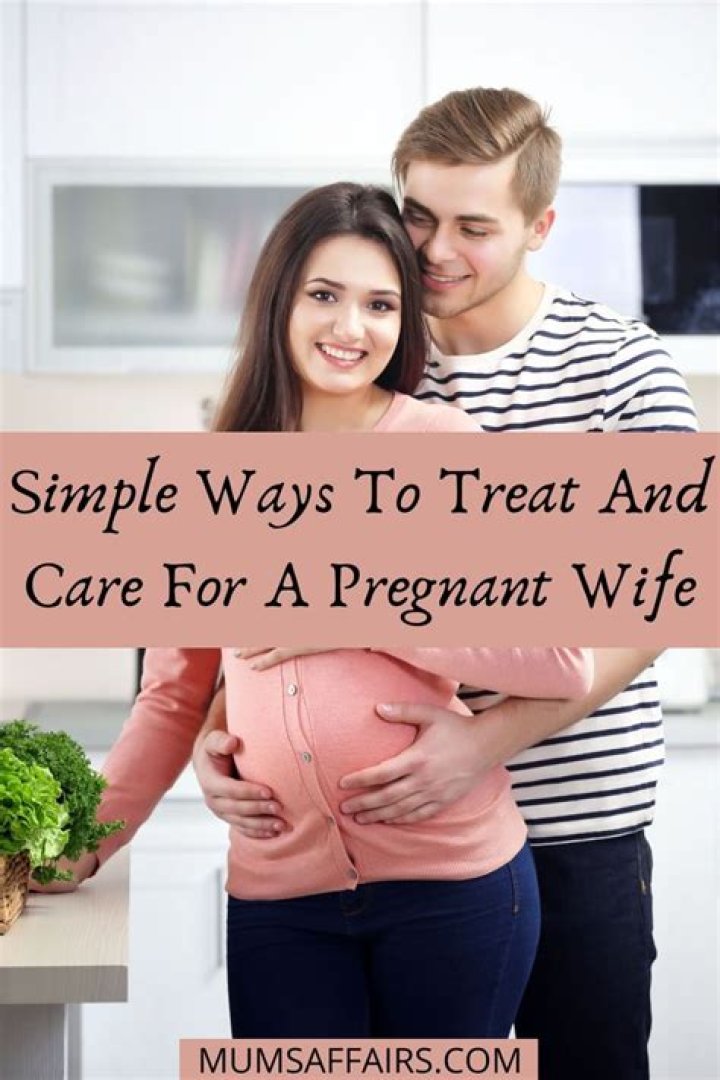 How husband should treat his pregnant wife?